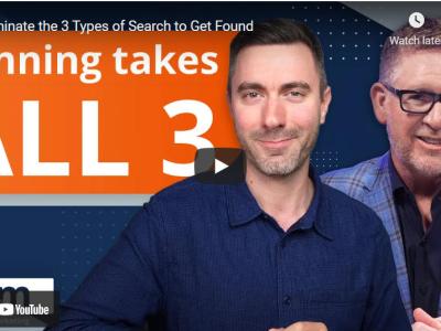 Watch “Dominate the 3 Types of Search to Get Found” on YouTube